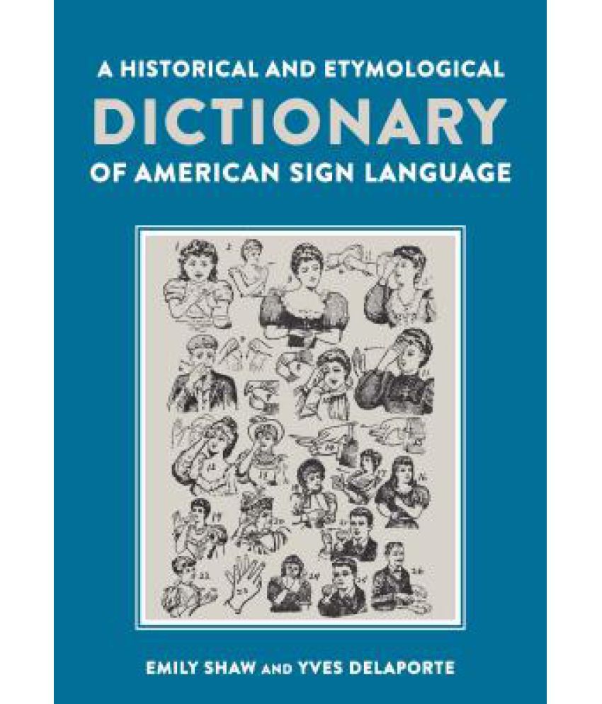 A Historical and Etymological Dictionary of American Sign Language Buy