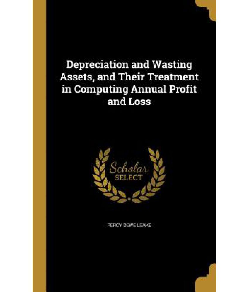 Depreciation and Wasting Assets, and Their Treatment in Computing