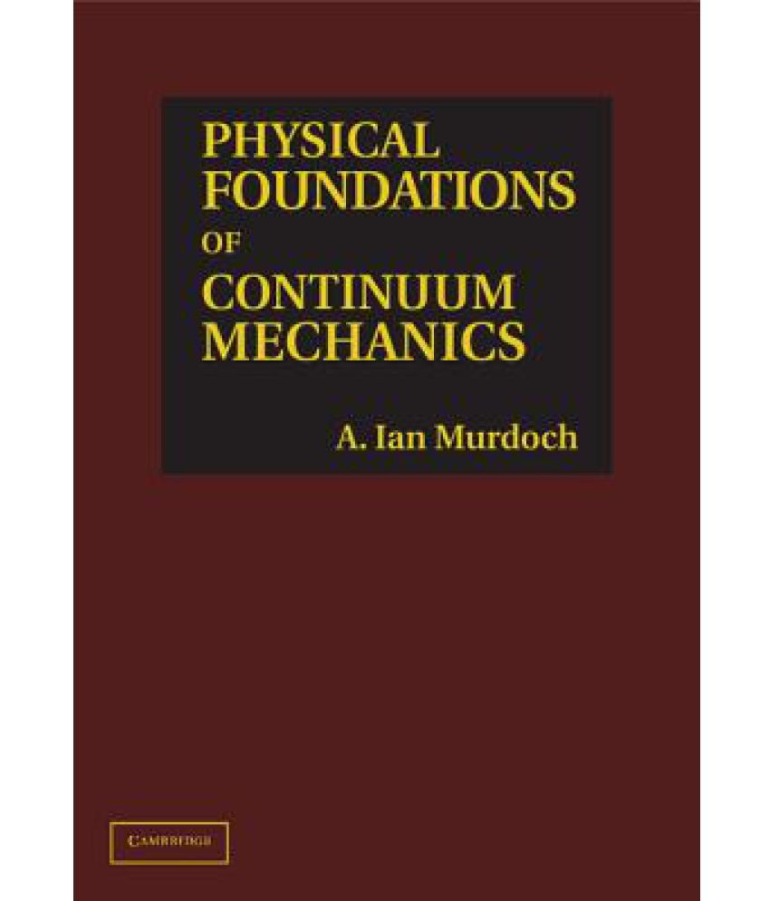 Physical Foundations Of Continuum Mechanics: Buy Physical Foundations ...