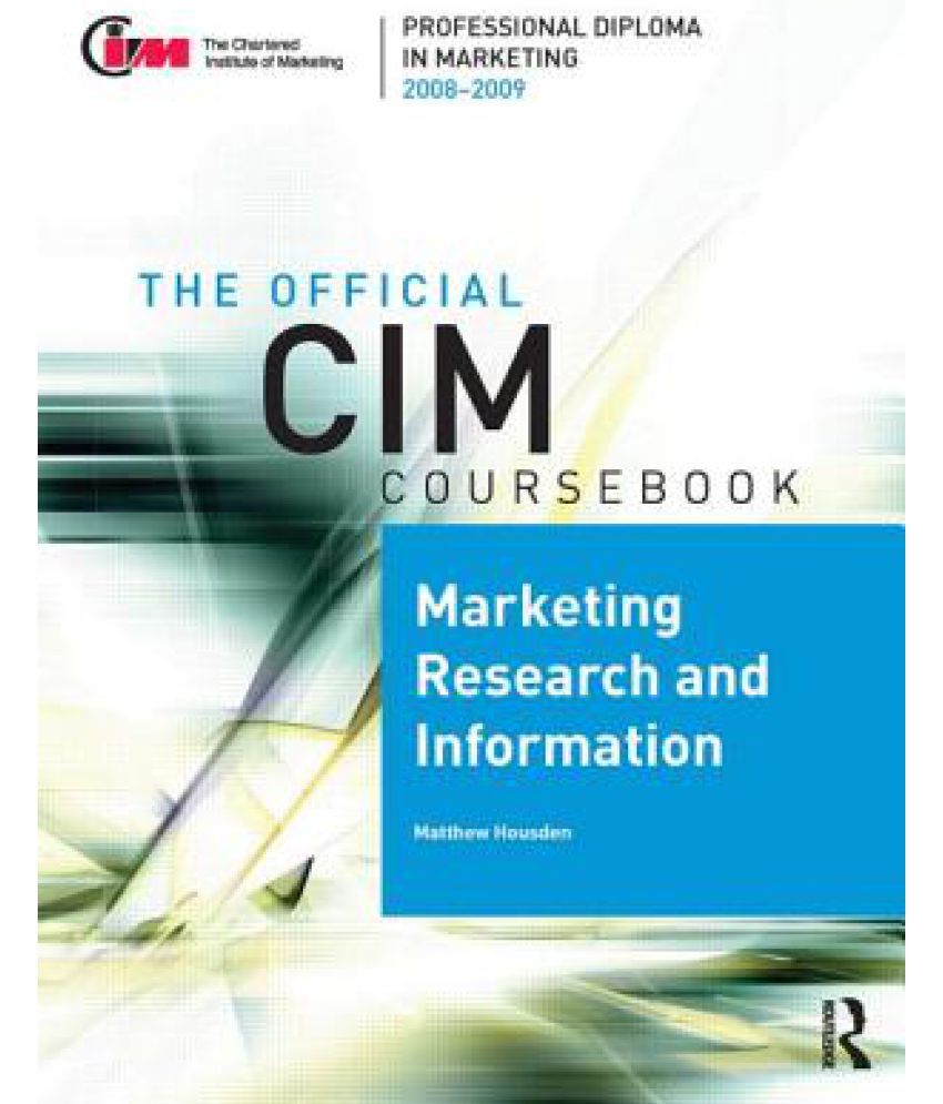 CIM Coursebook 08/09 Marketing Research and Information Buy CIM