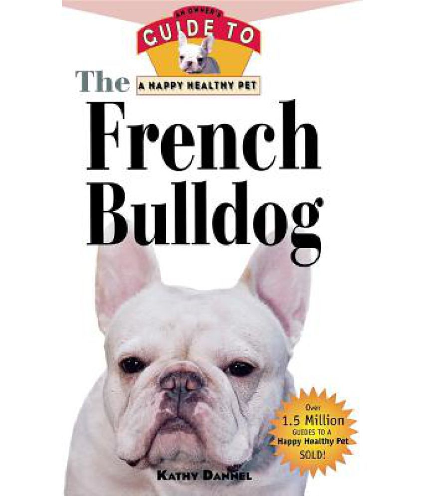 The French Bulldog: Buy The French Bulldog Online at Low ...
