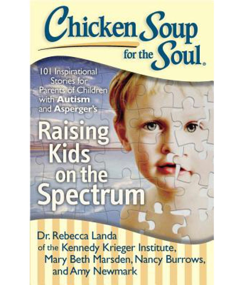 Chicken Soup for the Soul Raising Kids on the Spectrum Buy Chicken