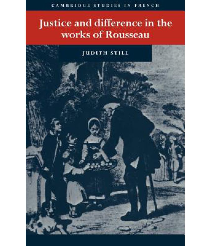 Justice and Difference in the Works of Rousseau Buy Justice and