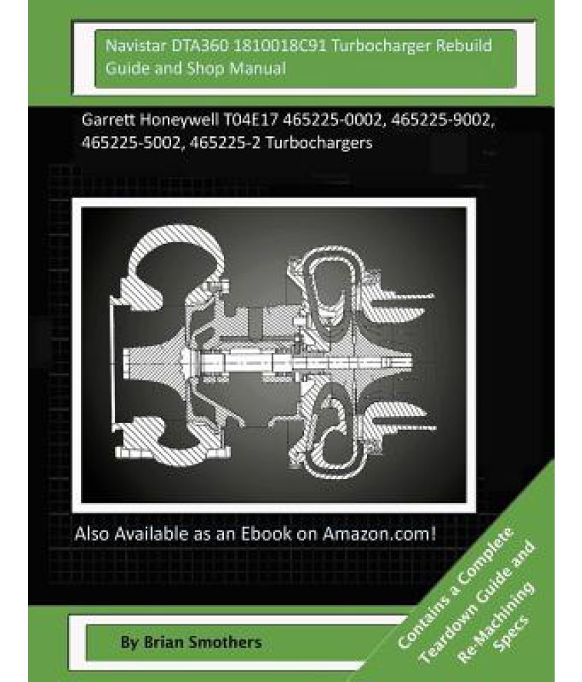 Navistar Dta360 1810018c91 Turbocharger Rebuild Guide and Shop Manual Buy Navistar Dta360