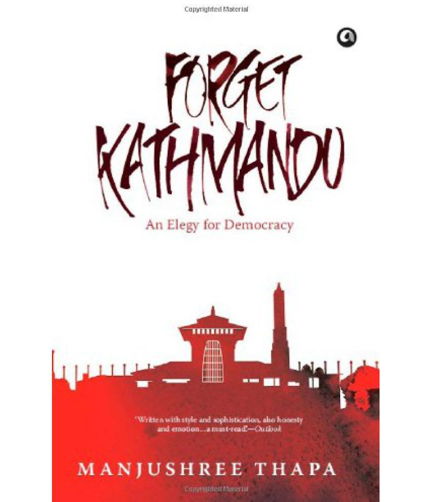     			Forget Kathmandu: An Elegy for Democracy