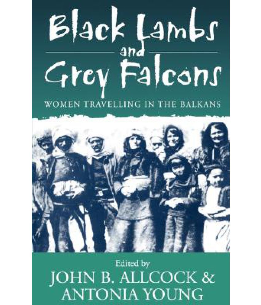 the black lamb and the grey falcon the black lamb and the grey falcon