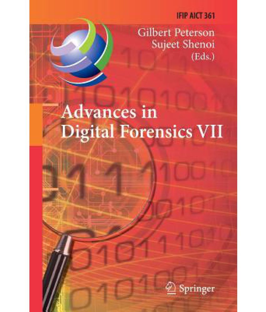 Advances in Digital Forensics VII 7th Ifip Wg 11.9 International