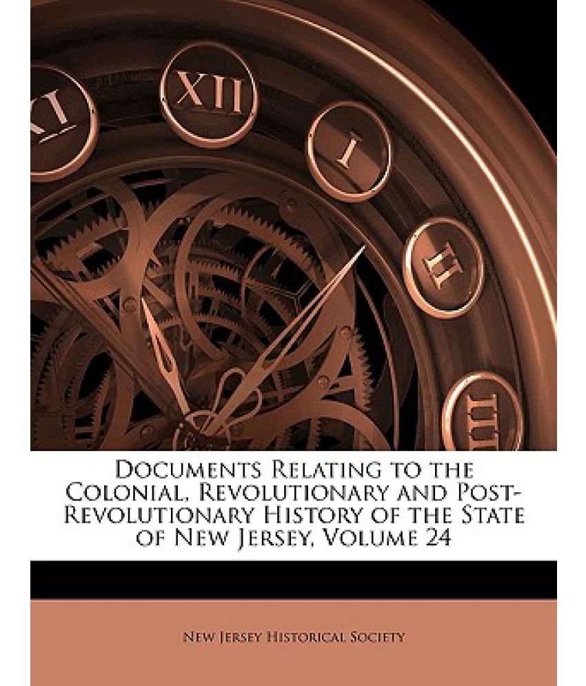Documents Relating to the Colonial, Revolutionary and Post