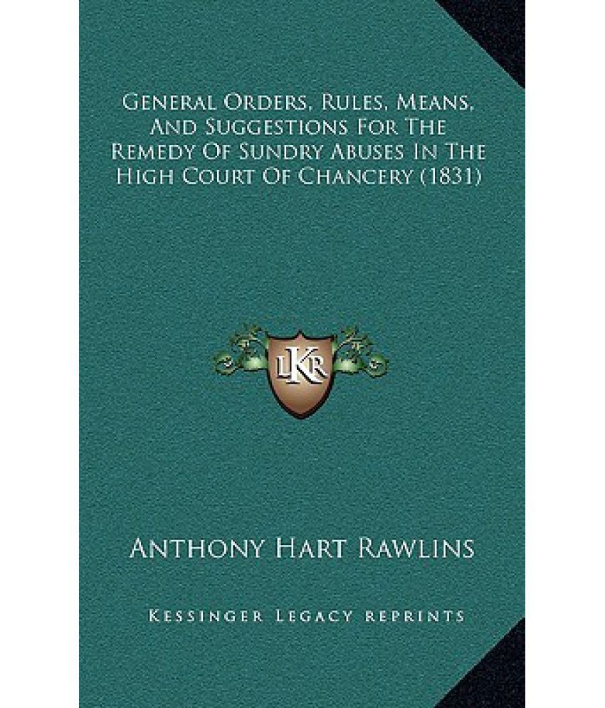 General Orders Rules Means and Suggestions for the Remedy of Sundry