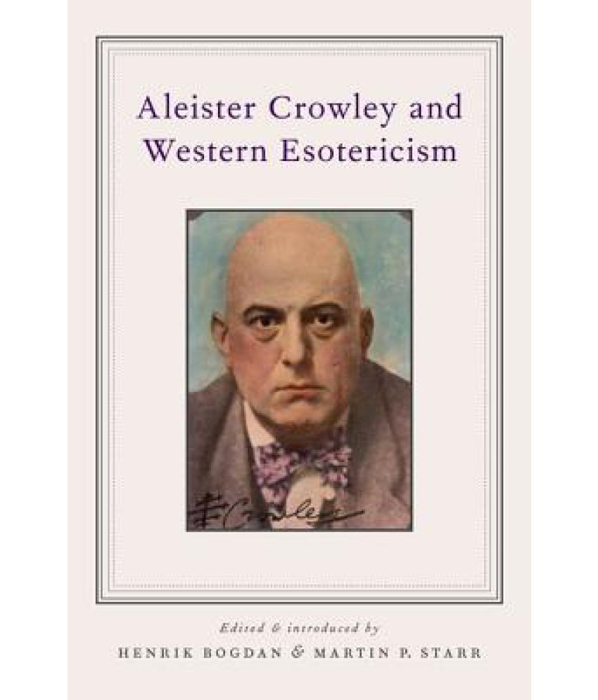 Aleister Crowley And Western Esotericism Buy Aleister Crowley And