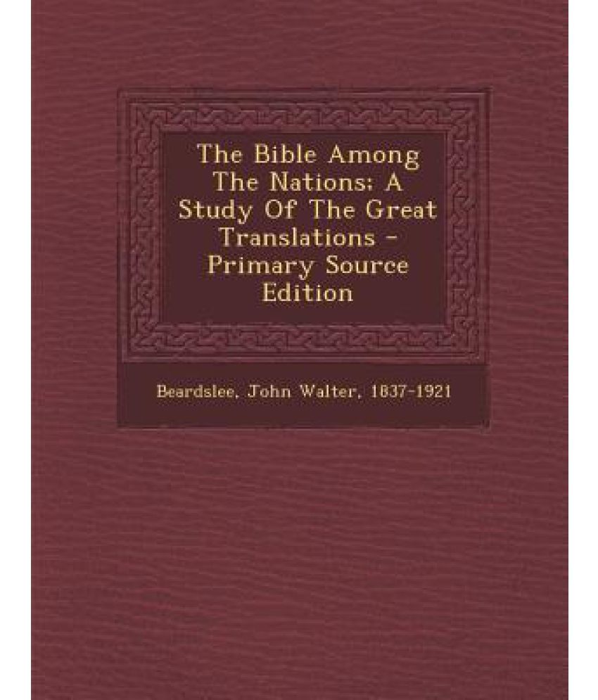 The Bible Among the Nations; A Study of the Great Translations: Buy The ...