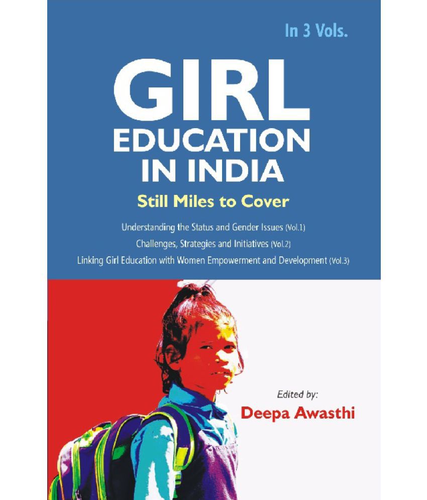     			Girl Education In India : Understanding the Status and Gender Issues (Vol. 1st)
