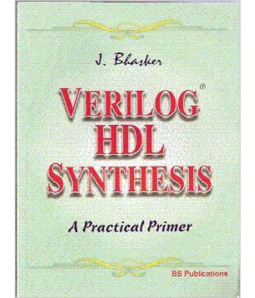 Verilog Hdl Synthesis: A Practical Primer: Buy Verilog Hdl Synthesis: A ...