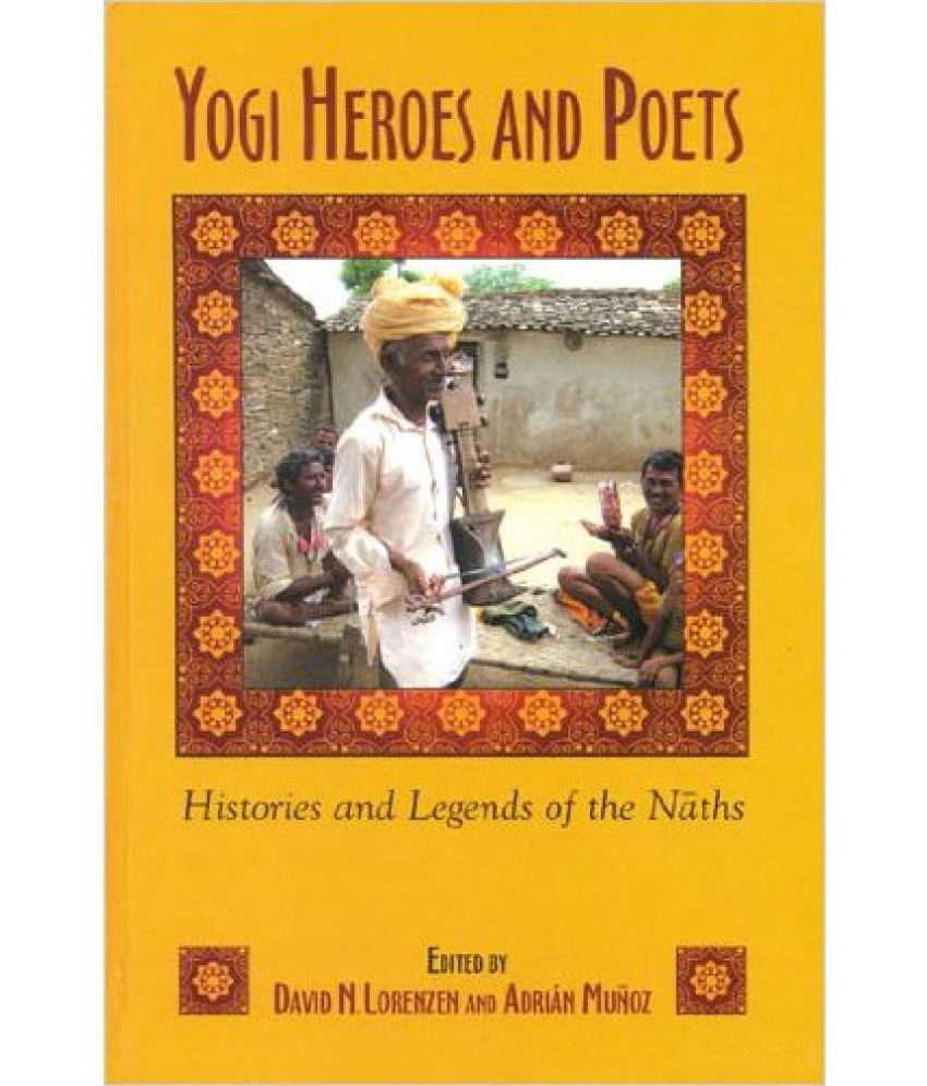     			Yogi Heroes And Poets: Histories And Legends Of The Naths