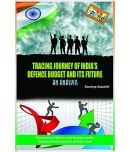 Tracing Journey Of Indias Defence Budget And Its Future An Analysis