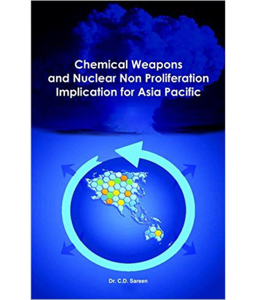     			Chemical Weapons And Nuclear Non Proliferation Implication For Asia Pacific