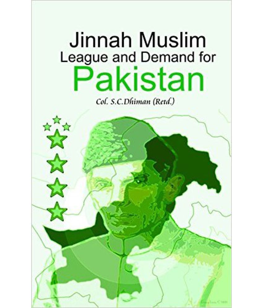     			Jinnah Muslim League And Demand For Pakistan