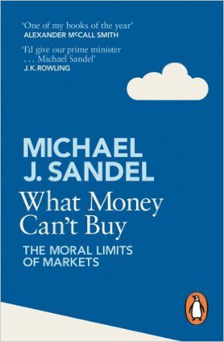     			What Money Cant Buy: The Moral Limits Of Markets