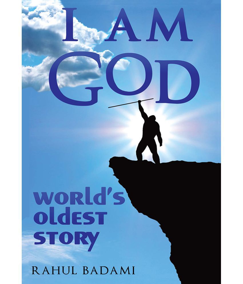 I Am God World S Oldest Story Buy I Am God World S Oldest Story Online At Low Price In India On Snapdeal