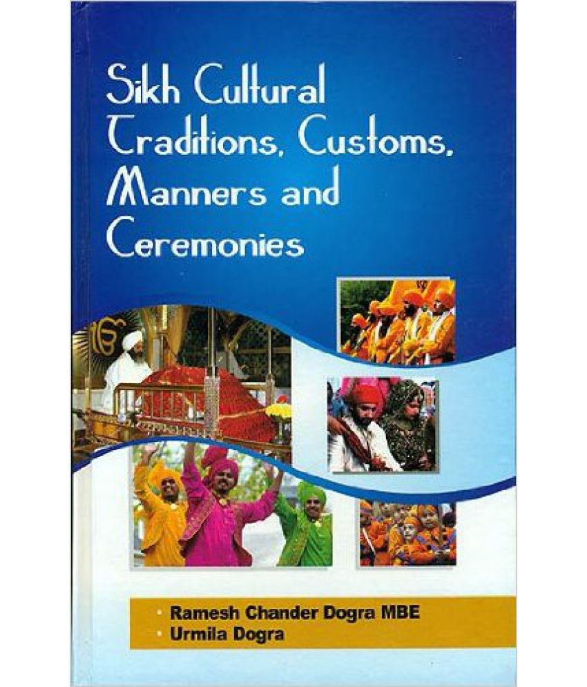     			Sikh Cultural Traditions, Customs, Manners And Ceremonies