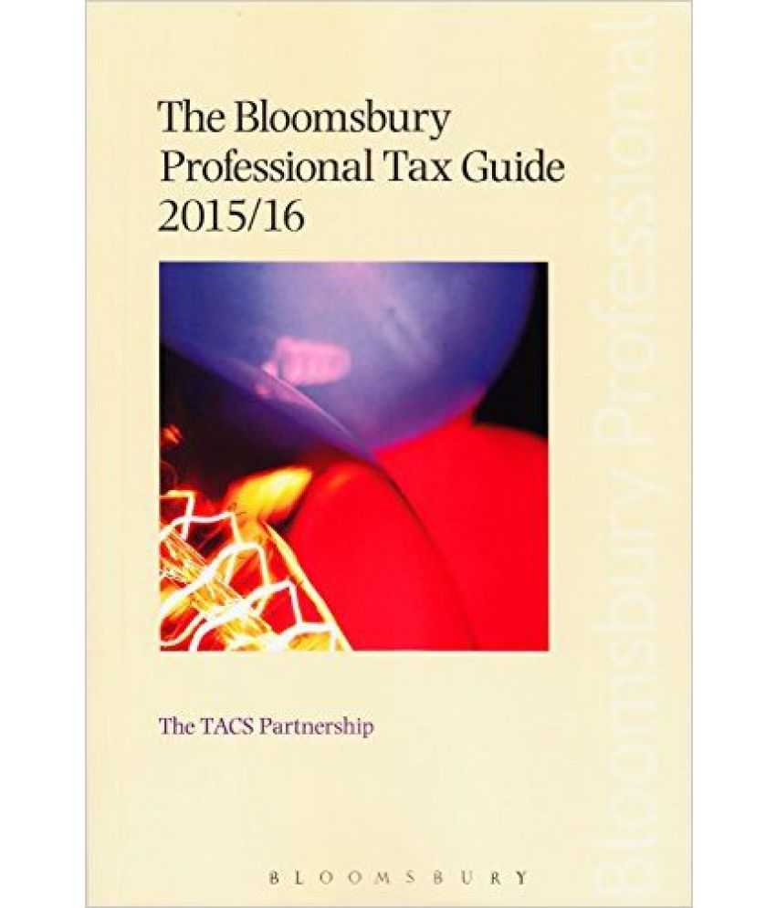 The Bloomsbury Professional Tax Guide 2015/16 (English, Paperback, The Tacs Partnership) Buy