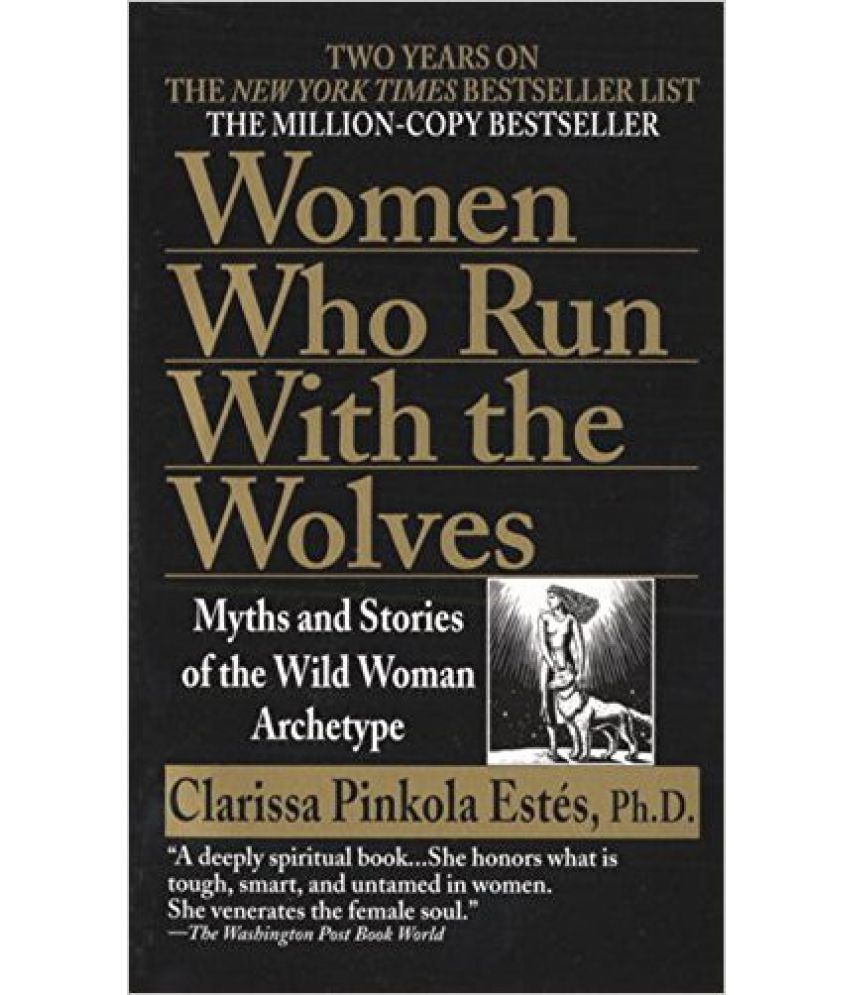     			Women Who Run with the Wolves