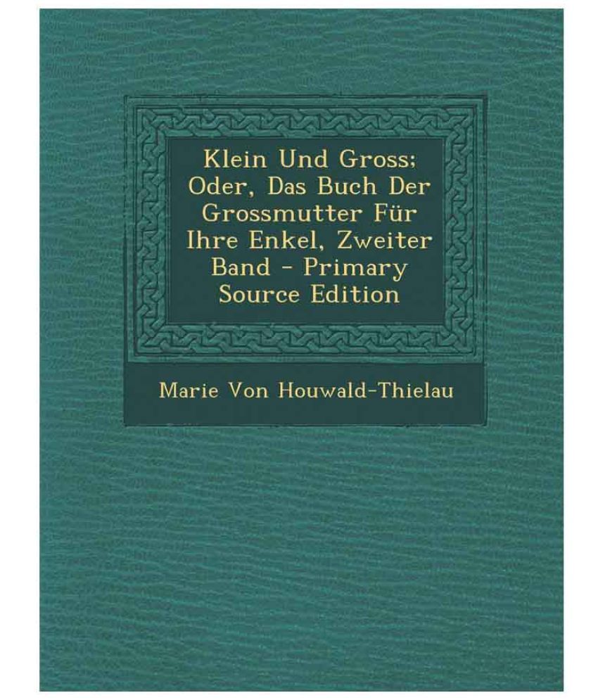 Klein Und Gross; Oder, Das Buch Der Grossmutter Für Ihre Enkel, Zweiter ...