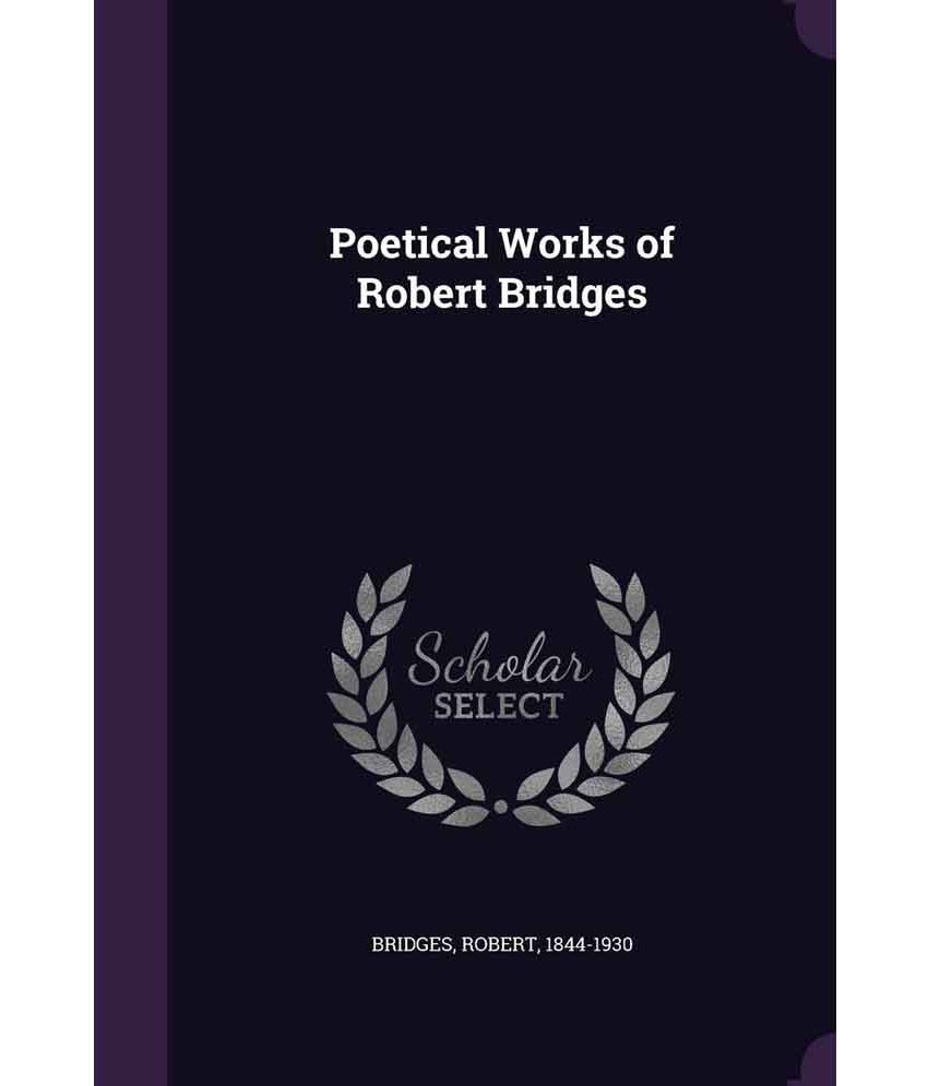 Poetical Works of Robert Bridges: Buy Poetical Works of Robert Bridges : A incredible image depicting a gorgeous view. Its hues are just striking and blend flawlessly. The arrangement looks wonderful, and its particulars are highly sharp.