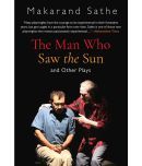 The Man Who Saw the Sun: And Other Plays