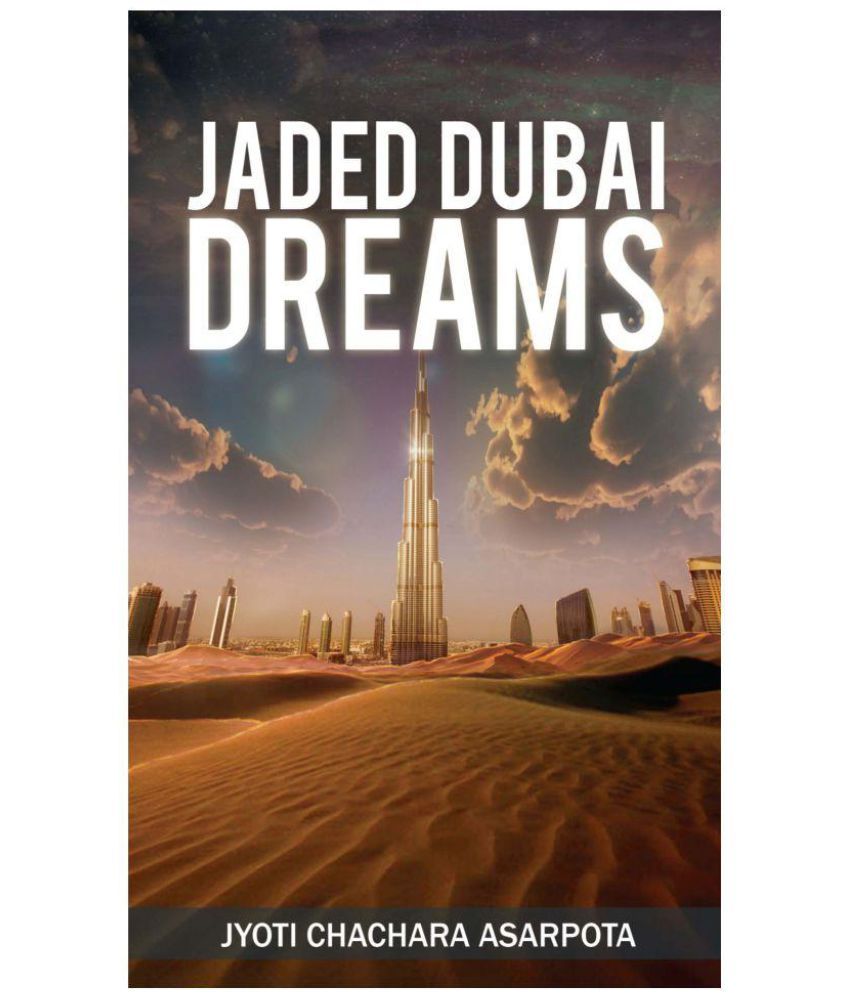     			Jaded Dubai Dreams