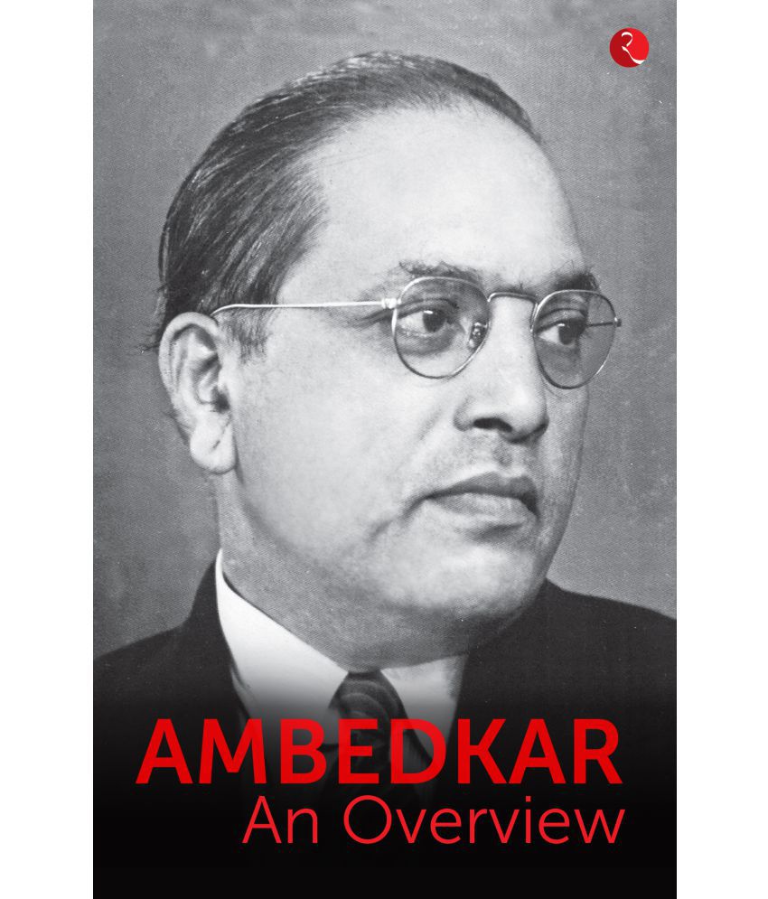     			Ambedkar: An Overview