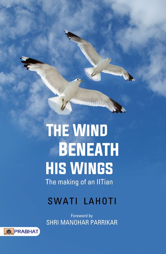     			he Wind Beneath His Wings by Swati Lahoti