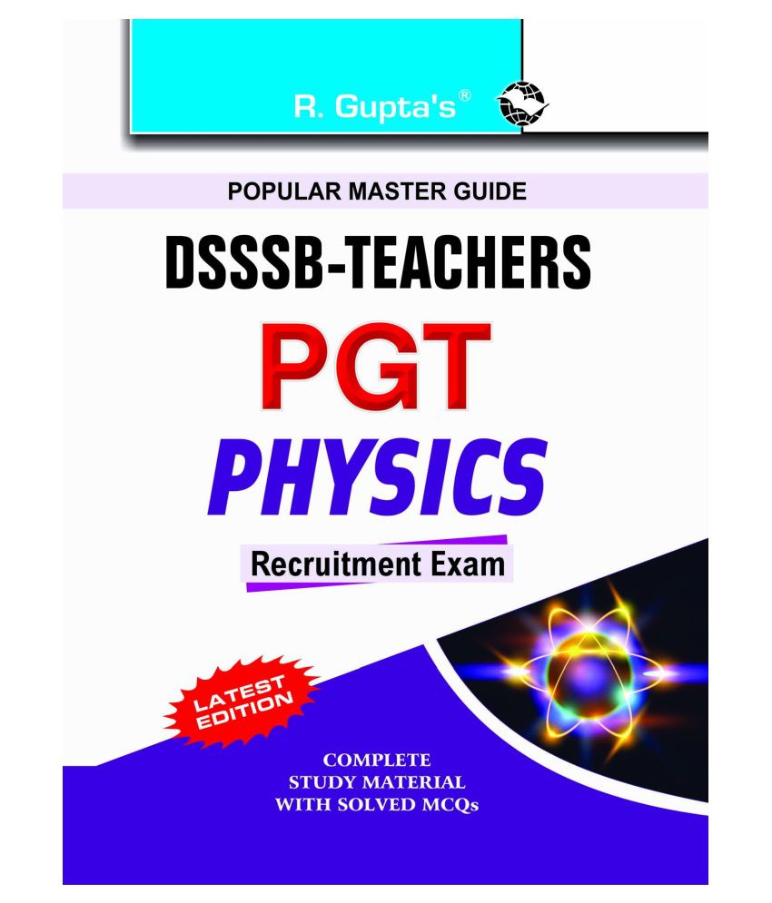     			DSSSB: Teachers PGT Physics Recruitment Exam Guide