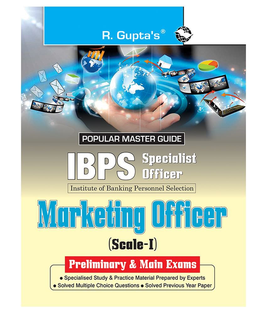     			IBPS (Specialist Officers) Marketing Officer (Scale-I) Preliminary & Main Exams Guide