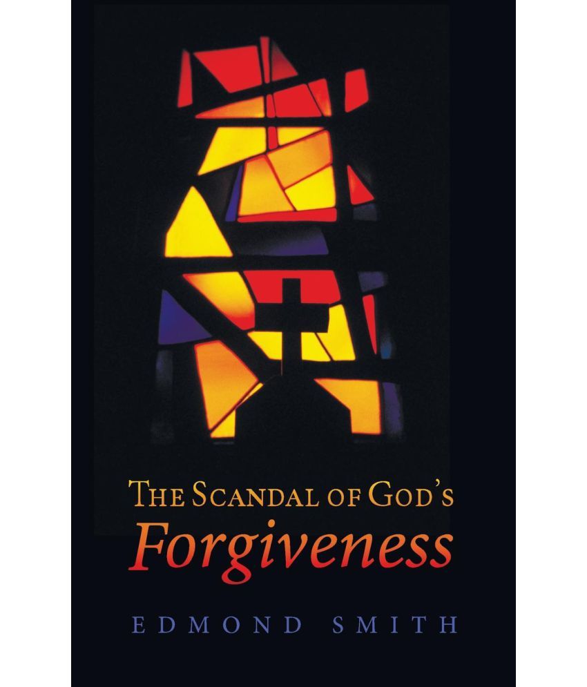 The Scandal Of God's Forgiveness: Buy The Scandal Of God's Forgiveness 