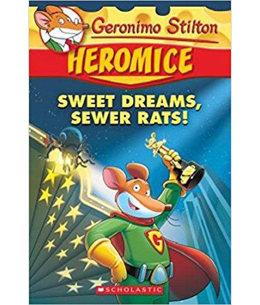     			Geronimo Stilton - Heromice#10 Sweet Dreams, Sewer Rats!