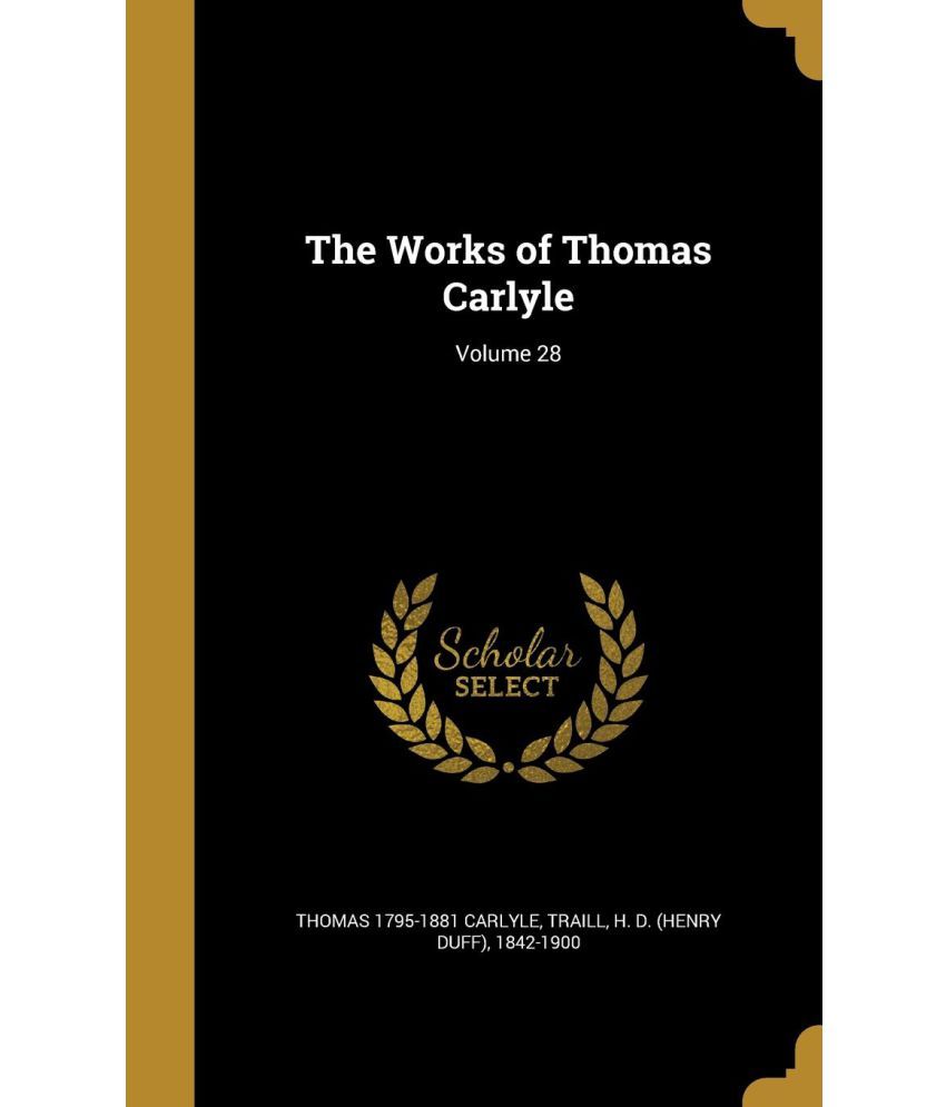 The Works of Thomas Carlyle; Volume 28: Buy The Works of Thomas Carlyle ...