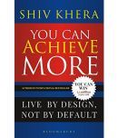 You Can Achieve More: Live By Design, Not By Default