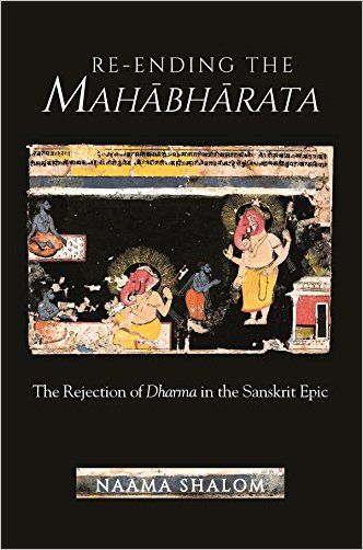     			Re-Ending The Mahabharata: The Rejection Of Dharma In The Sanskrit Epic