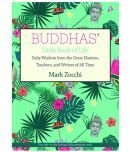 Buddhas' Little Book of Life: Daily Wisdom from the Great Masters, Teachers, and Writers of All Time