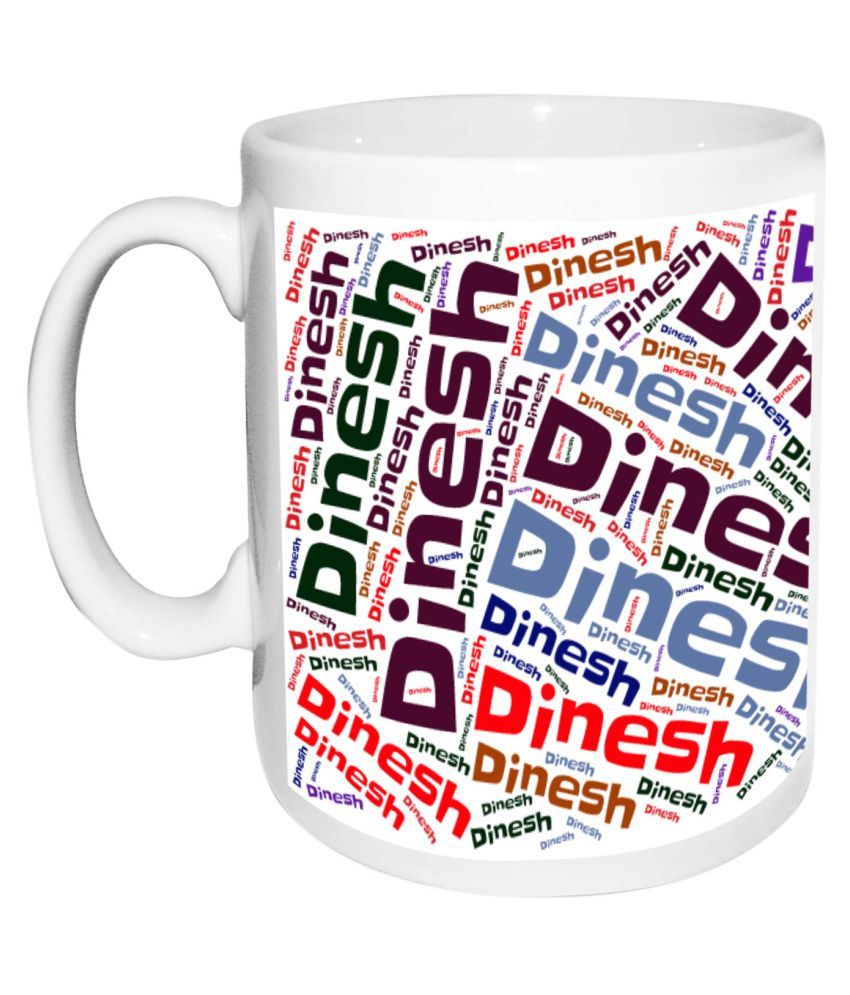 Dinesh Name White Mugbirthday Anniversary Gift Buy Online At Best Price In India Snapdeal