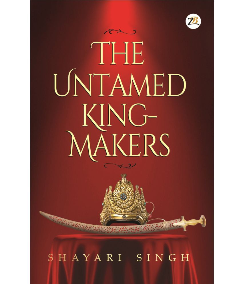 The Untamed King -Maker