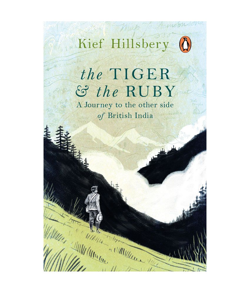     			The Tiger & The Ruby : A Journey to the Other Side of British India