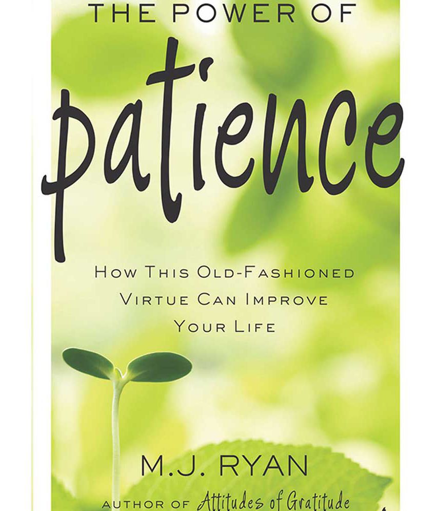     			The Power of Patience