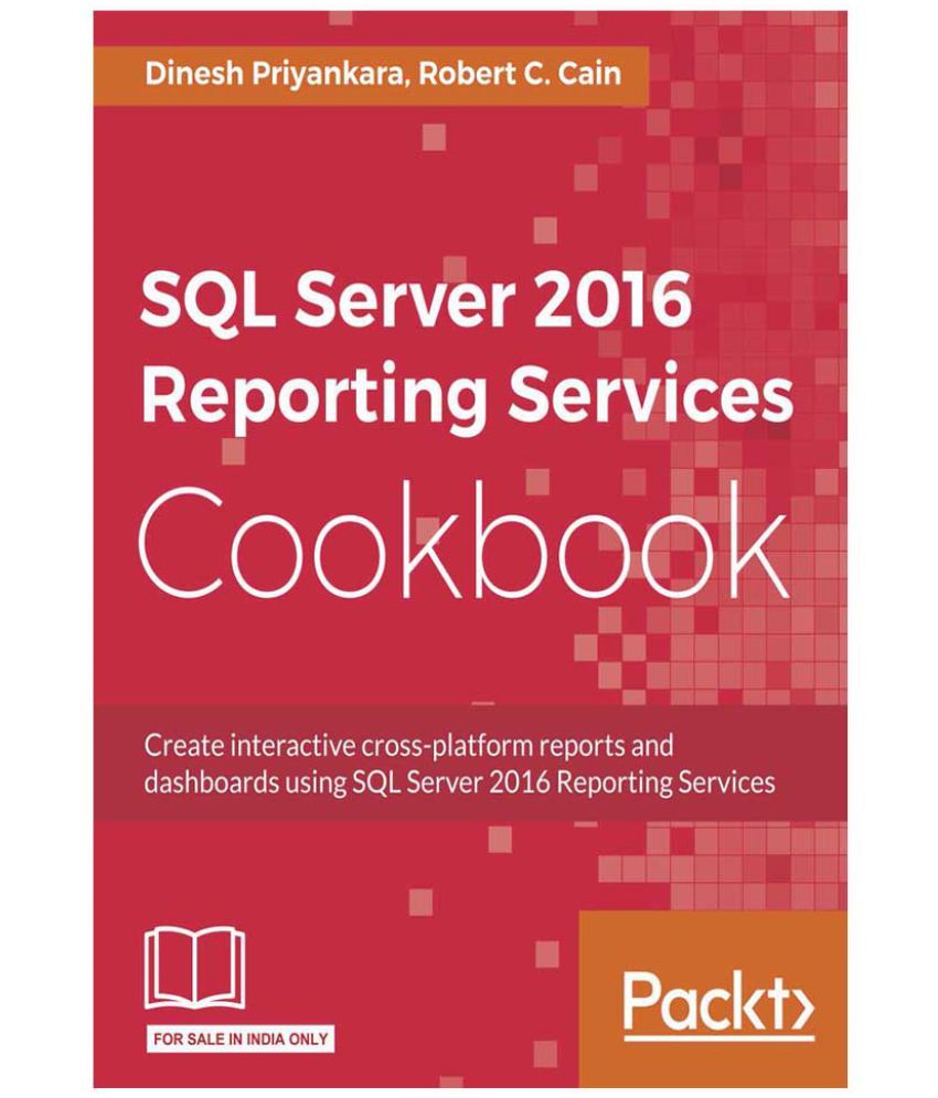 Sql Server 2016 Reporting Services Cookbook Buy Sql Server 2016