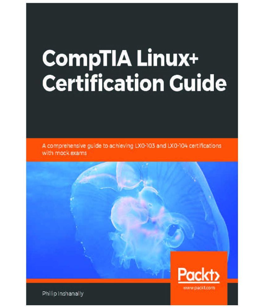 CompTIA Linux+ Certification Guide: Buy CompTIA Linux+ Certification ...