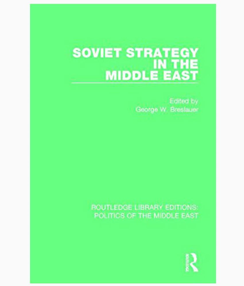 Soviet Strategy In The Middle East: Buy Soviet Strategy In The Middle ...