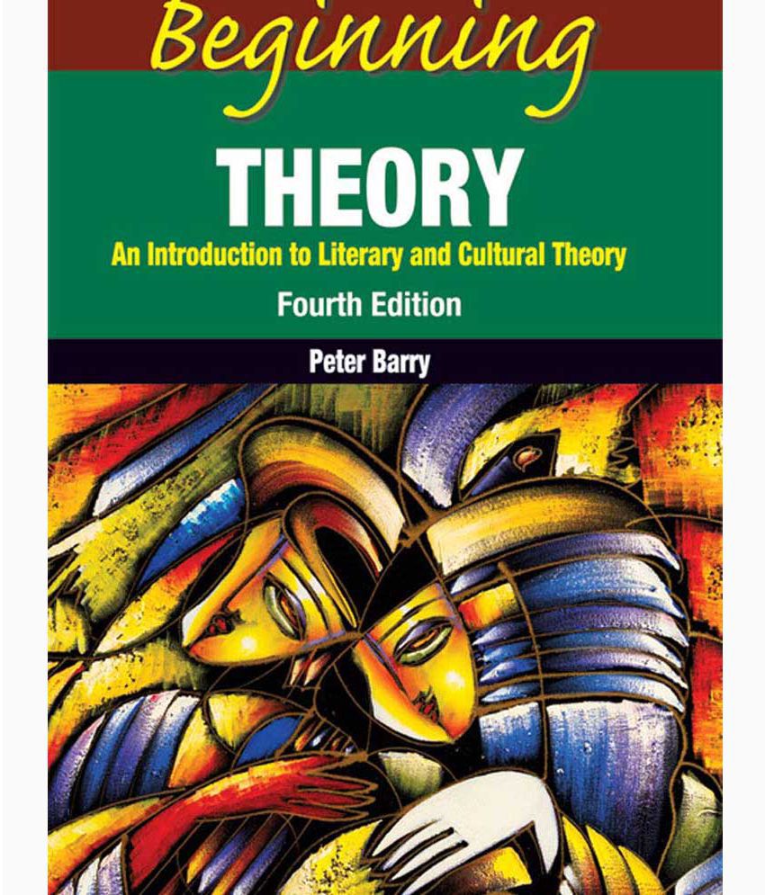     			Beginning Theory - An Introduction to Literary and Cultural Theory, 4th Edition