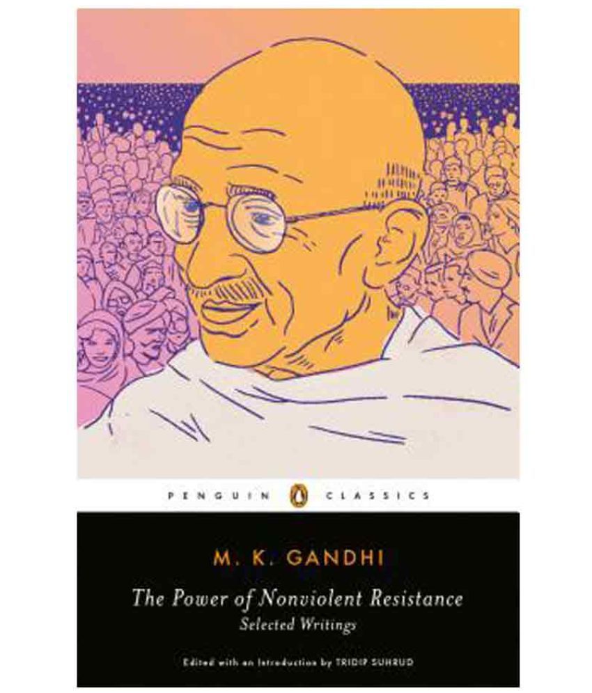 The Power Of Nonviolent Resistance Selected Writings Buy The Power Of