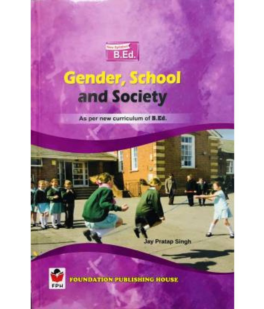     			GENDER, SCHOOL AND SOCIETY : B.ED (As Per New Curriculum Of B.ED)